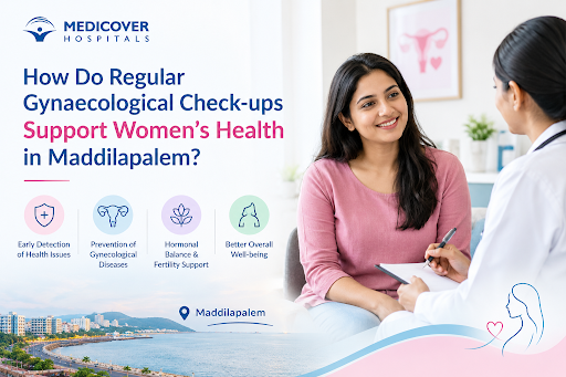 How Do Regular Gynaecological Check-ups Support Women's Health in Maddilapalem